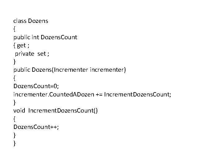 class Dozens { public int Dozens. Count { get ; private set ; }