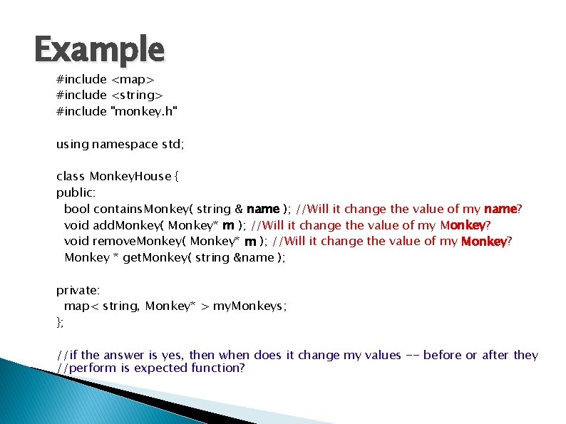 Example #include <map> #include <string> #include "monkey. h" using namespace std; class Monkey. House