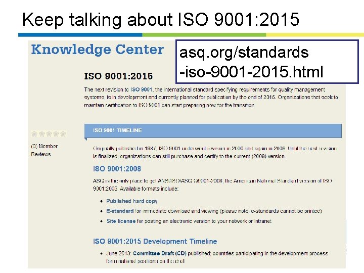 Keep talking about ISO 9001: 2015 asq. org/standards -iso-9001 -2015. html 