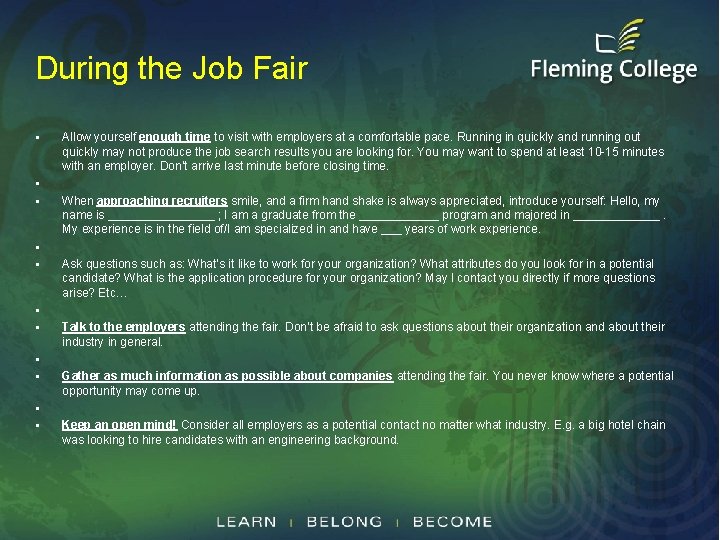 During the Job Fair § Allow yourself enough time to visit with employers at
