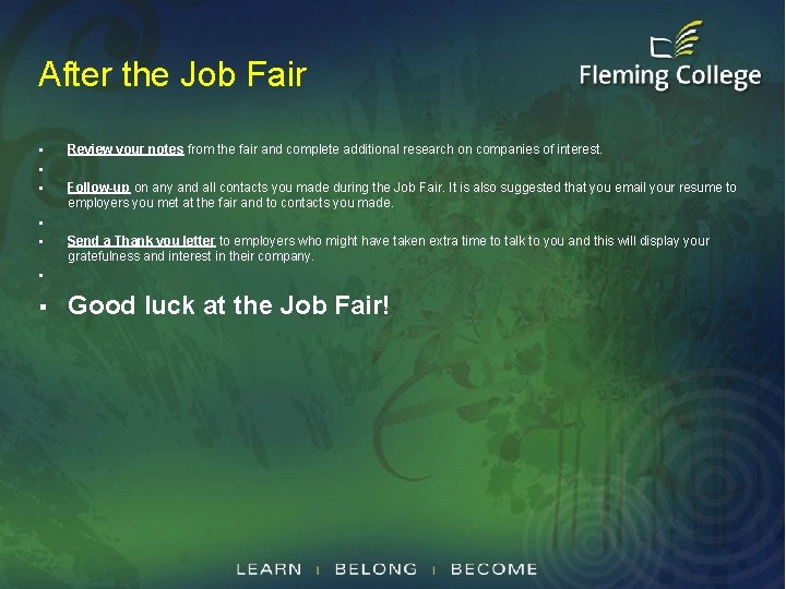 After the Job Fair § Review your notes from the fair and complete additional