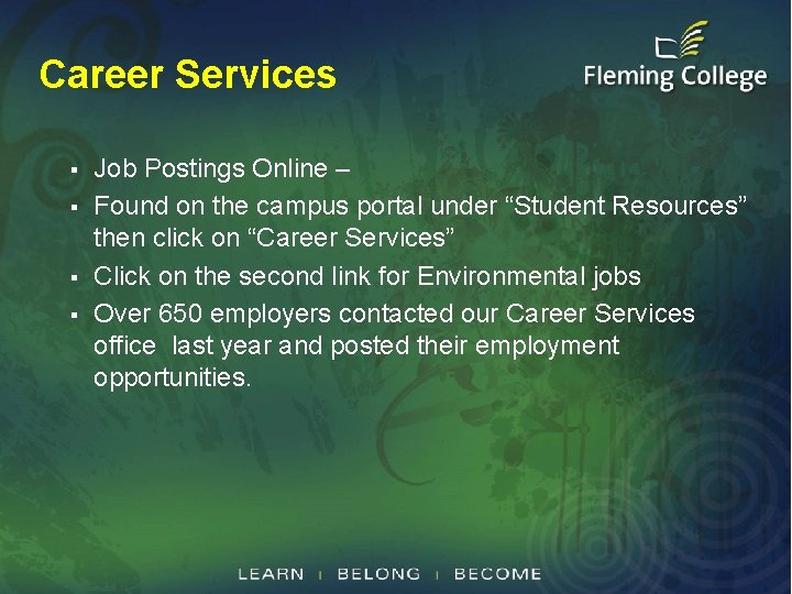 Career Services § § Job Postings Online – Found on the campus portal under