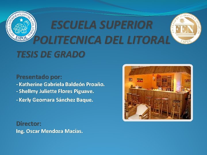 ESCUELA SUPERIOR POLITECNICA DEL LITORAL TESIS DE GRADO Presentado por: - Katherine Gabriela Baldeón