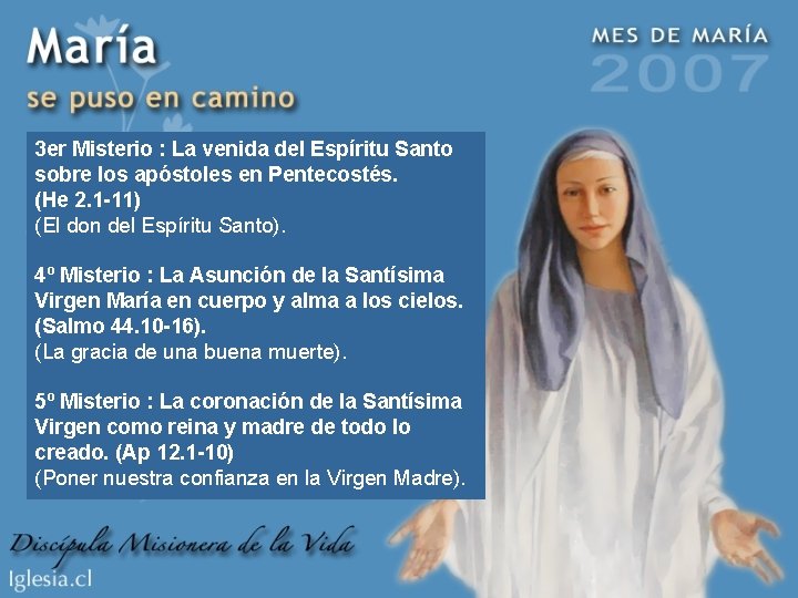 3 er Misterio : La venida del Espíritu Santo sobre los apóstoles en Pentecostés.