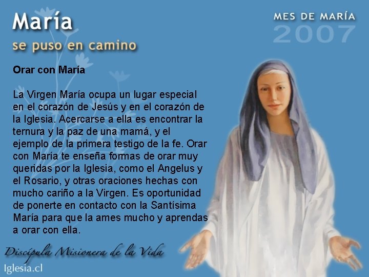 Orar con María La Virgen María ocupa un lugar especial en el corazón de