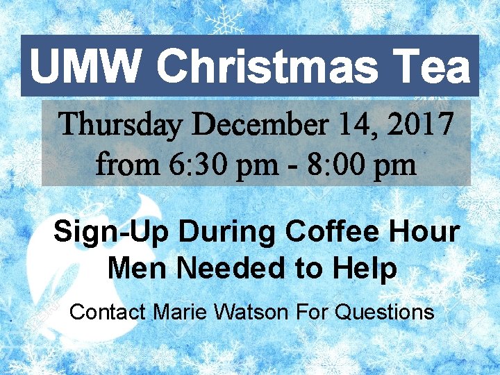 UMW Christmas Tea Thursday December 14, 2017 from 6: 30 pm - 8: 00