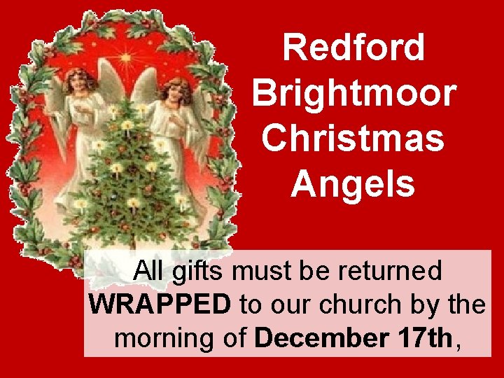 Redford Brightmoor Christmas Angels All gifts must be returned WRAPPED to our church by