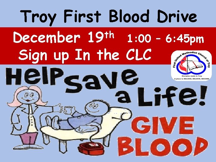 Troy First Blood Drive th 19 December 1: 00 – Sign up In the