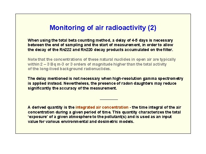 Monitoring of air radioactivity (2) When using the total beta counting method, a delay