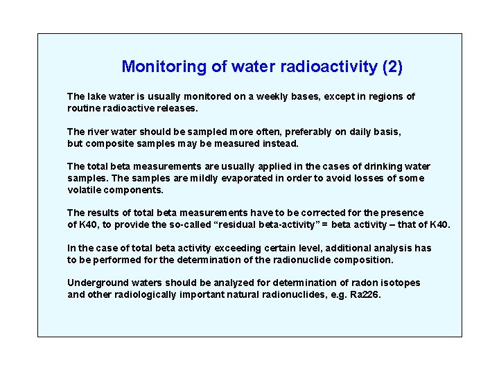 Monitoring of water radioactivity (2) The lake water is usually monitored on a weekly