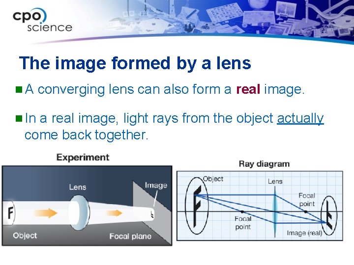 The image formed by a lens n. A n In converging lens can also