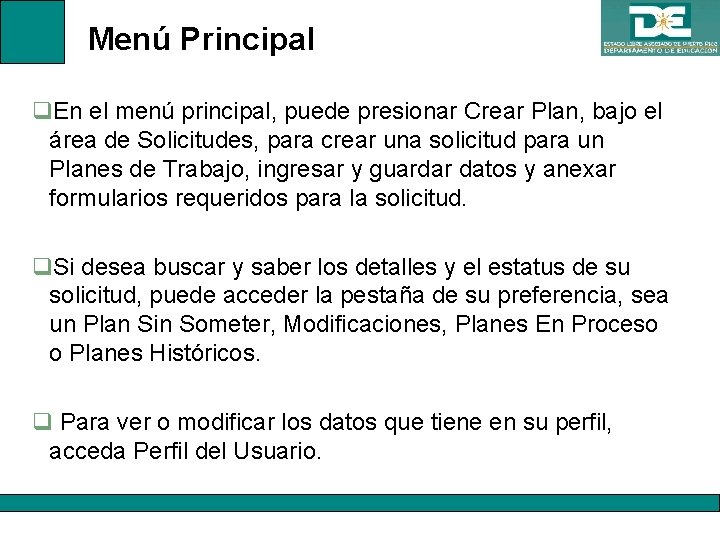 Menú Principal q. En el menú principal, puede presionar Crear Plan, bajo el área