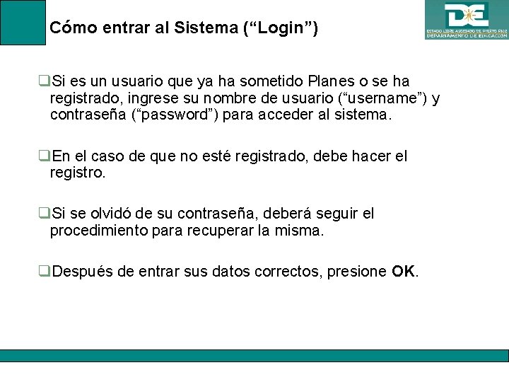 Cómo entrar al Sistema (“Login”) q. Si es un usuario que ya ha sometido