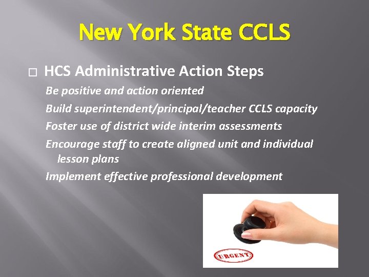 New York State CCLS � HCS Administrative Action Steps Be positive and action oriented