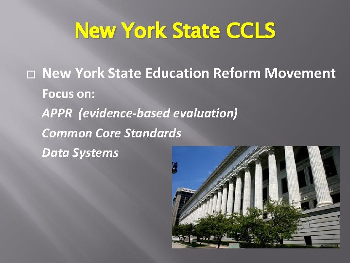 New York State CCLS � New York State Education Reform Movement Focus on: APPR