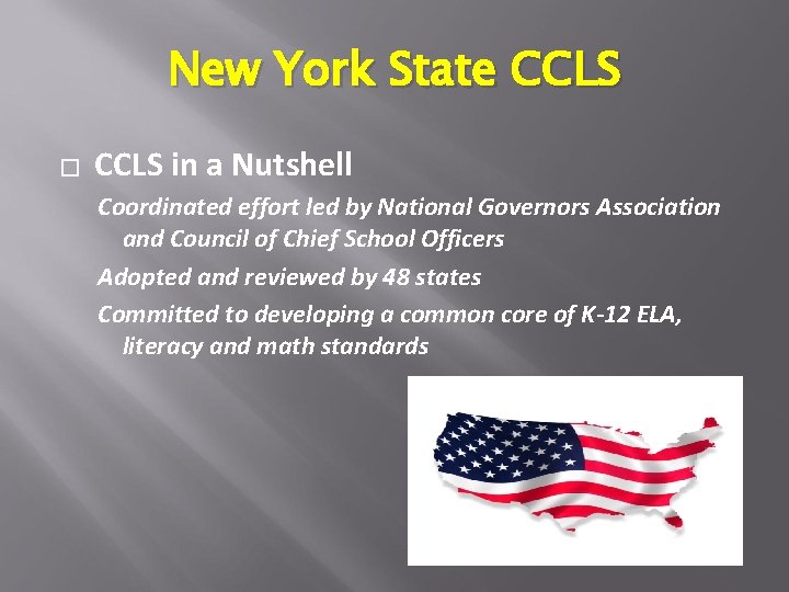 New York State CCLS � CCLS in a Nutshell Coordinated effort led by National