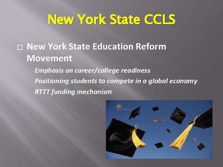 New York State CCLS � New York State Education Reform Movement Emphasis on career/college