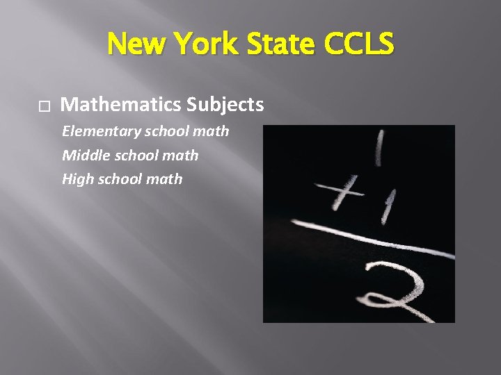 New York State CCLS � Mathematics Subjects Elementary school math Middle school math High