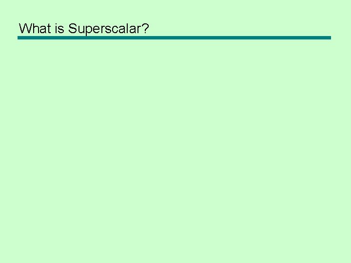What is Superscalar? 