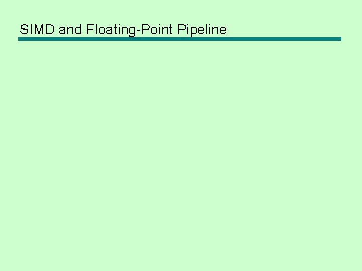 SIMD and Floating-Point Pipeline 