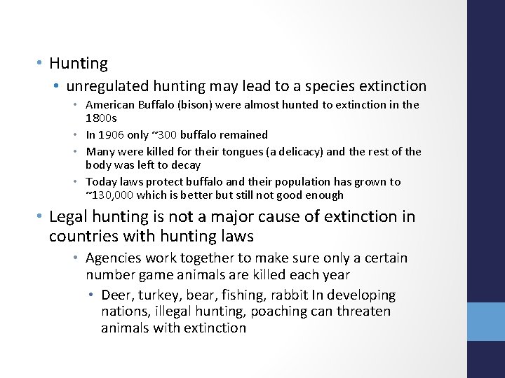  • Hunting • unregulated hunting may lead to a species extinction • American