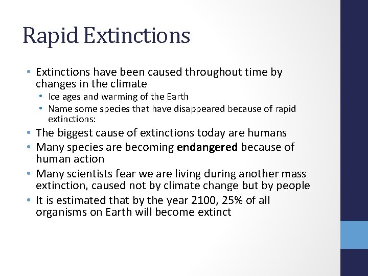 Rapid Extinctions • Extinctions have been caused throughout time by changes in the climate