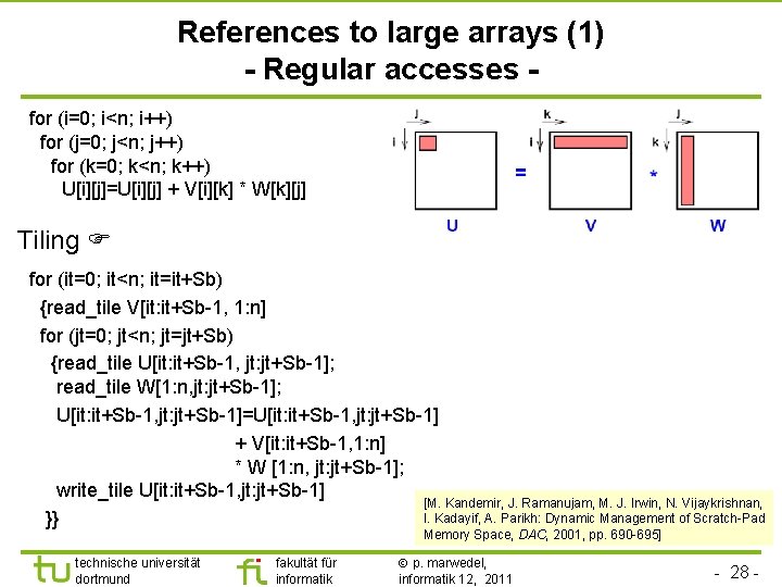 References to large arrays (1) - Regular accesses for (i=0; i<n; i++) for (j=0;