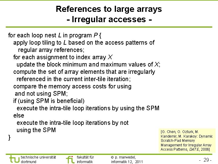 References to large arrays - Irregular accesses for each loop nest L in program