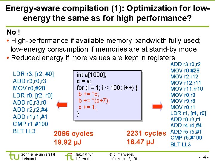 Energy-aware compilation (1): Optimization for lowenergy the same as for high performance? No !