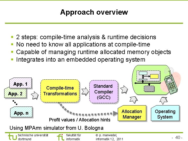 Approach overview § § 2 steps: compile-time analysis & runtime decisions No need to