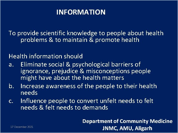 INFORMATION To provide scientific knowledge to people about health problems & to maintain &