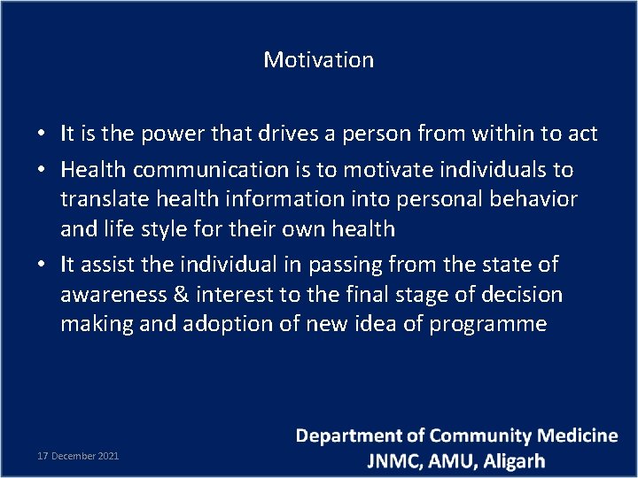 Motivation • It is the power that drives a person from within to act