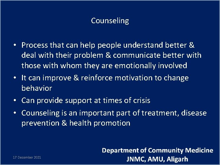 Counseling • Process that can help people understand better & deal with their problem