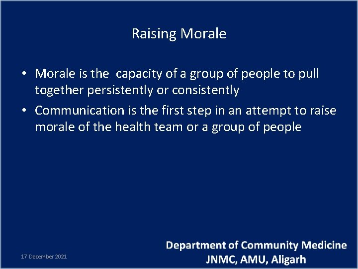 Raising Morale • Morale is the capacity of a group of people to pull