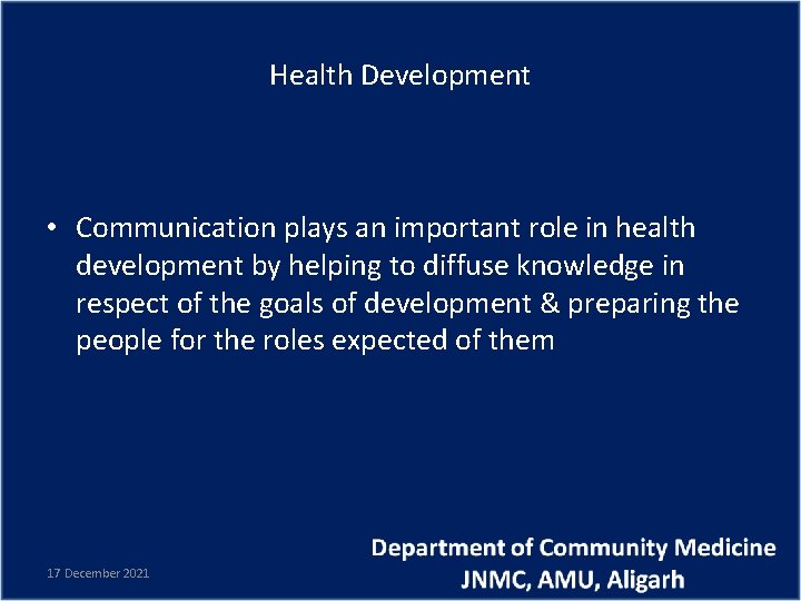 Health Development • Communication plays an important role in health development by helping to