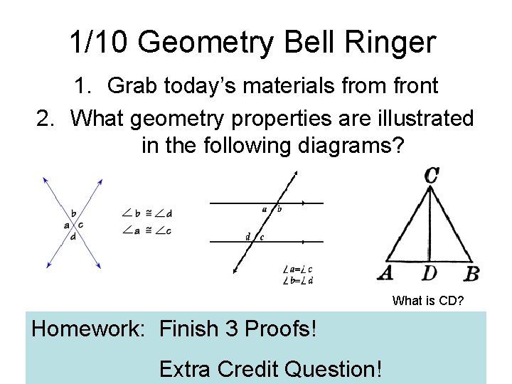 1/10 Geometry Bell Ringer 1. Grab today’s materials from front 2. What geometry properties
