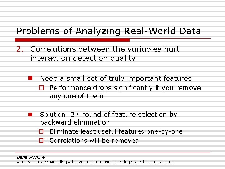 Problems of Analyzing Real-World Data 2. Correlations between the variables hurt interaction detection quality