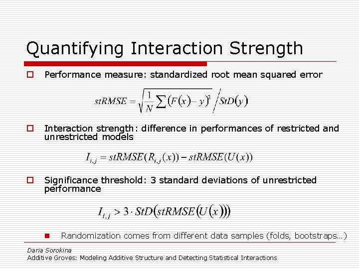 Quantifying Interaction Strength o Performance measure: standardized root mean squared error o Interaction strength: