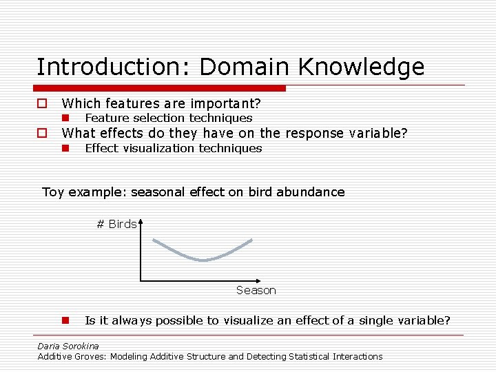 Introduction: Domain Knowledge o o Which features are important? n Feature selection techniques n