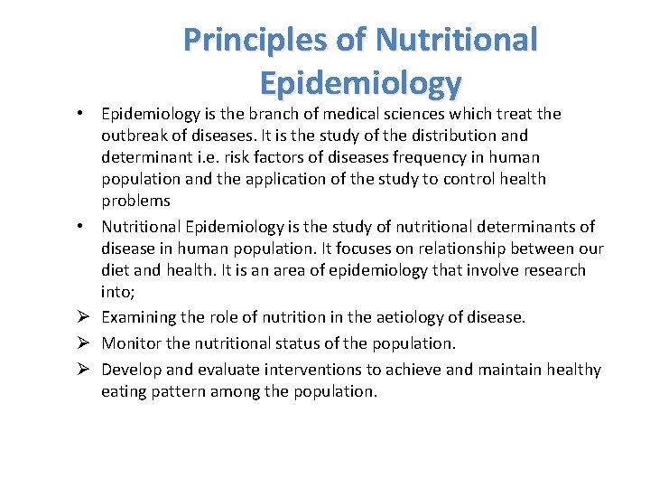 Principles of Nutritional Epidemiology • Epidemiology is the branch of medical sciences which treat