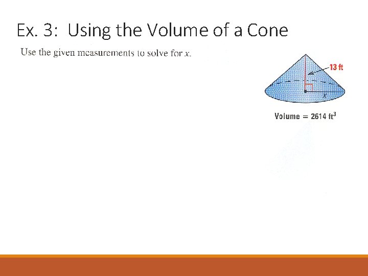 Ex. 3: Using the Volume of a Cone 