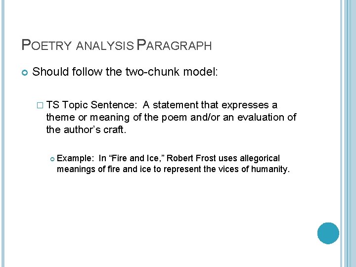 POETRY ANALYSIS PARAGRAPH Should follow the two-chunk model: � TS Topic Sentence: A statement