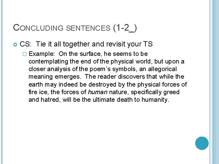 CONCLUDING SENTENCES (1 -2_) CS: Tie it all together and revisit your TS �