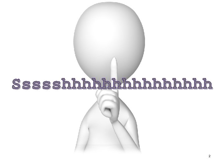 Ssssshhhhhhhh 2 