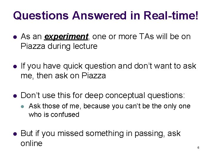 Questions Answered in Real-time! l As an experiment, one or more TAs will be
