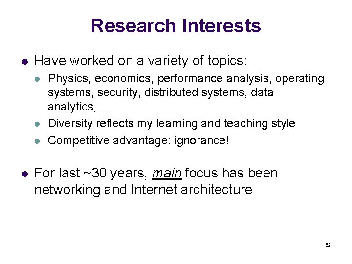 Research Interests l Have worked on a variety of topics: l l Physics, economics,