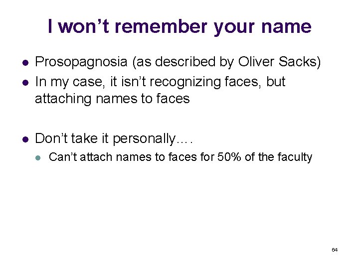 I won’t remember your name l Prosopagnosia (as described by Oliver Sacks) In my
