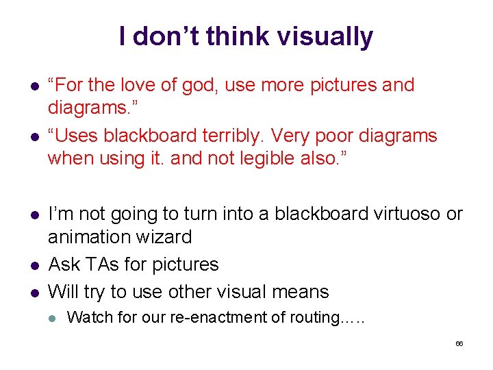 I don’t think visually l l l “For the love of god, use more