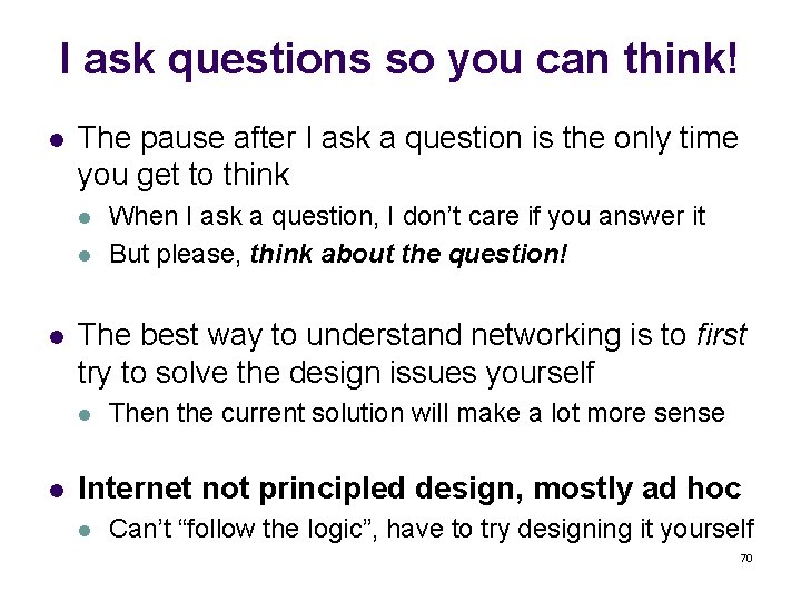 I ask questions so you can think! l The pause after I ask a