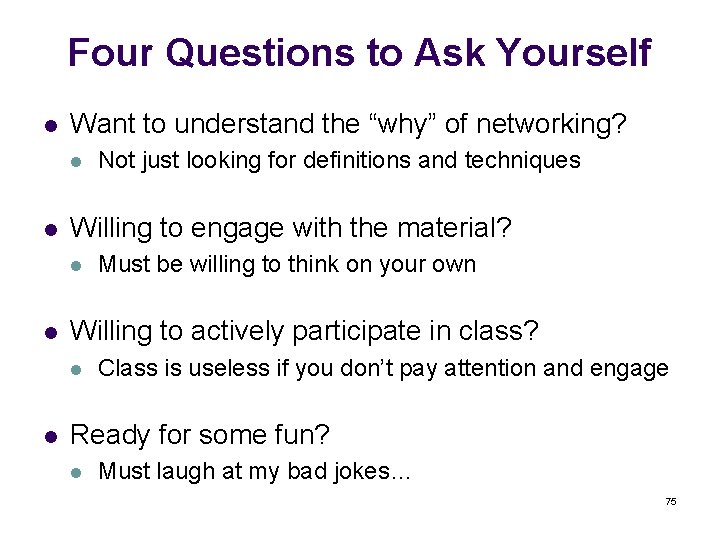 Four Questions to Ask Yourself l Want to understand the “why” of networking? l